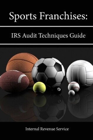 Cover of Sports Franchises: IRS Audit Techniques Guide