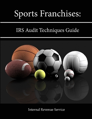 Book cover for Sports Franchises: IRS Audit Techniques Guide