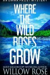 Book cover for Where the wild roses grow