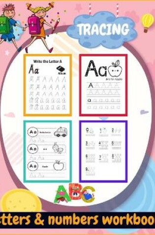 Cover of Tracing letters & numbers workbook abc