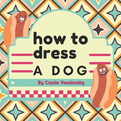 Book cover for How to Dress a Dog