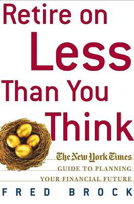 Book cover for Retire on Less Than You Think
