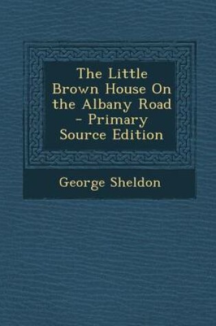 Cover of The Little Brown House on the Albany Road