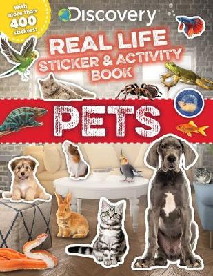 Cover of Discovery Real Life Sticker and Activity Book: Pets