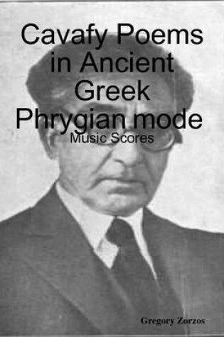 Cover of Cavafy Poems in Ancient Greek Phrygian Mode (music Scores)