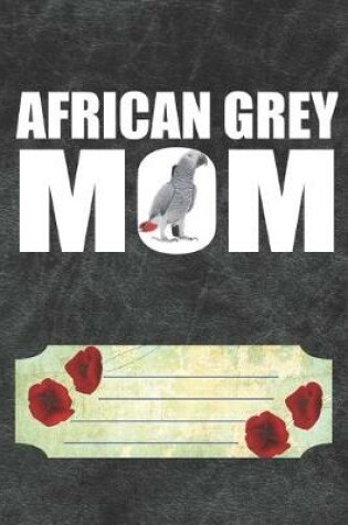 Cover of African Grey Mom Notebook Journal