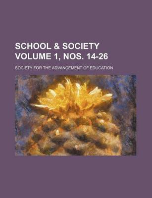 Book cover for School & Society Volume 1, Nos. 14-26