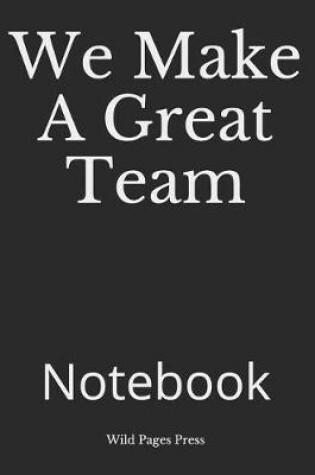 Cover of We Make a Great Team