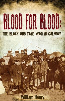 Book cover for Blood for Blood: The Black and Tan War in Galway