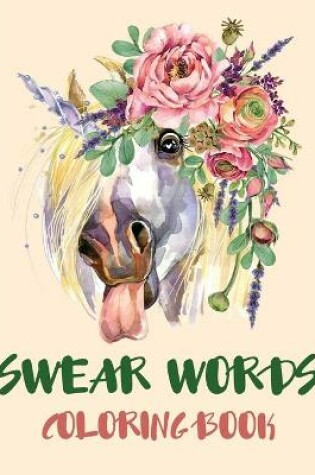 Cover of Swear Words Coloring Book Cuss Words and Insults to Color & Relax Swear Words to ColorCalm the Fuk Down Coloring Book