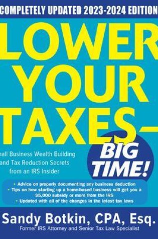 Cover of Lower Your Taxes - Big Time! 2023-2024: Small Business Wealth Building and Tax Reduction Secrets from an IRS Insider