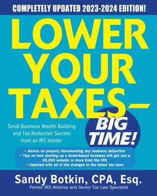 Book cover for Lower Your Taxes - Big Time! 2023-2024: Small Business Wealth Building and Tax Reduction Secrets from an IRS Insider