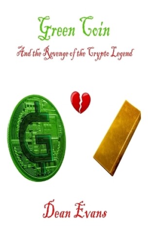 Cover of Green Coin and the Revenge of the Crypto Legend