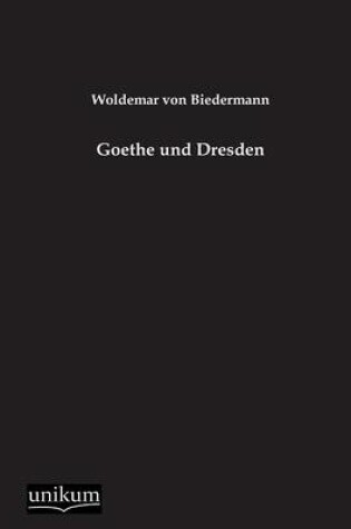 Cover of Goethe Und Dresden