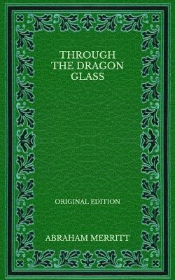 Book cover for Through the Dragon Glass - Original Edition