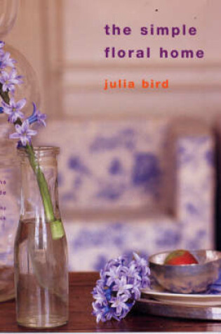 Cover of The Simple Floral Home