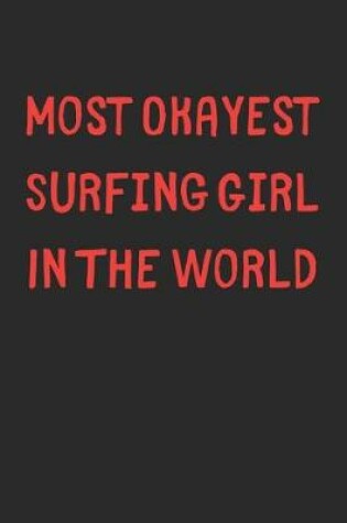 Cover of Most Okayest Surfing Girl In The World