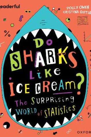 Cover of Readerful Independent Library: Oxford Reading Level 19: Do Sharks Like Ice Cream?: The Surprising World of Statistics