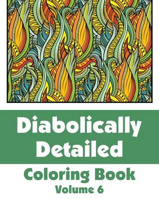 Book cover for Diabolically Detailed Coloring Book (Volume 6)