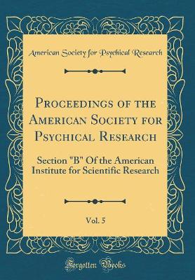 Book cover for Proceedings of the American Society for Psychical Research, Vol. 5