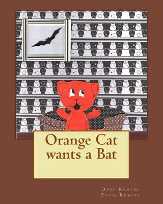 Cover of Orange Cat wants a Bat