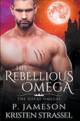 Cover of His Rebellious Omega