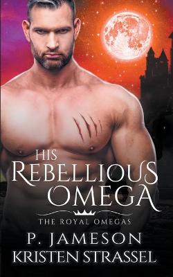 Book cover for His Rebellious Omega