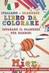 Book cover for Libro Da Colorare Italiano - Olandese. Imparare Il Olandese Per Bambini. Colorare E Imparare in Modo Creativo