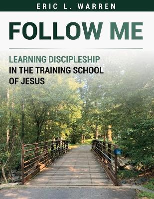 Book cover for Follow Me: Learning Discipleship in the Training School of Jesus
