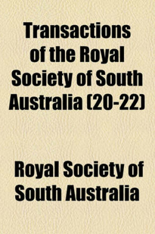 Cover of Transactions of the Royal Society of South Australia (Volume 20-22)