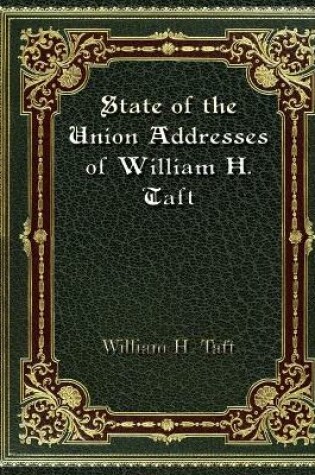 Cover of State of the Union Addresses of William H. Taft