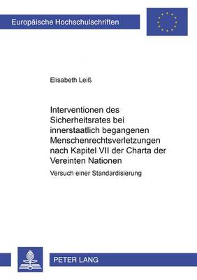 Cover of Interventionen Des Sicherheitsrates Bei Innerstaatlich Begangenen Menschenrechtsverletzungen Nach Kapitel VII Der Charta Der Vereinten Nationen