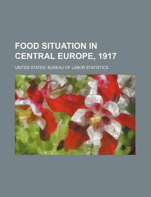 Book cover for Food Situation in Central Europe, 1917