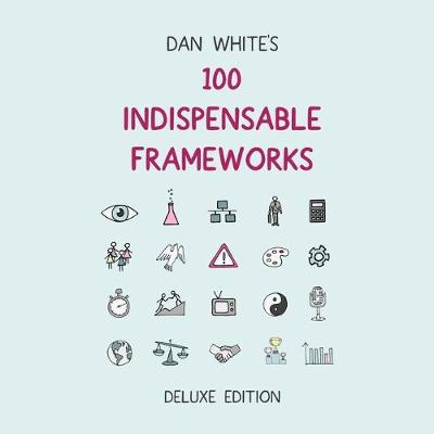 Book cover for 100 Indispensable Frameworks Deluxe Edition