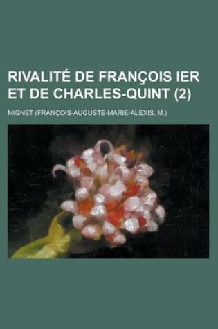 Cover of Rivalite de Francois Ier Et de Charles-Quint (2)