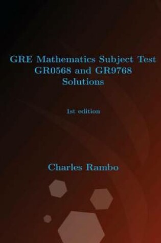 Cover of GRE Mathematics Subject Test Gr0568 and Gr9768 Solutions