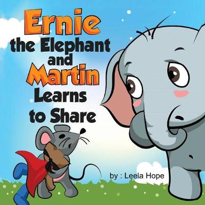 Book cover for Ernie the Elephant and Martin Learn to Share