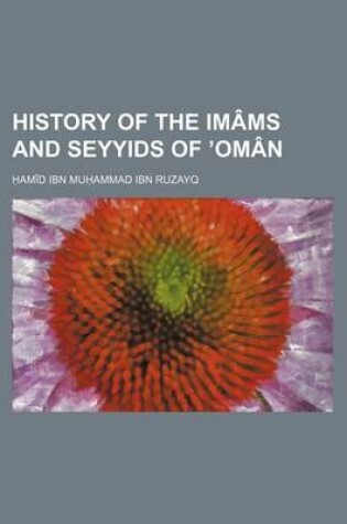 Cover of History of the Imams and Seyyids of Oman