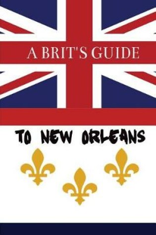 Cover of A Brit's Guide to New Orleans