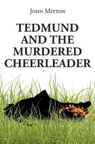 Cover of Tedmund and the Murdered Cheerleader