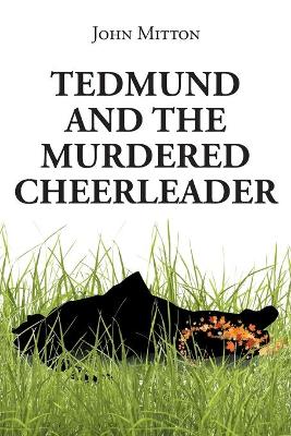 Book cover for Tedmund and the Murdered Cheerleader