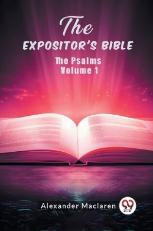 Cover of The Expositor's Bible The Psalms Volume 1