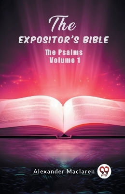 Book cover for The Expositor's Bible The Psalms Volume 1