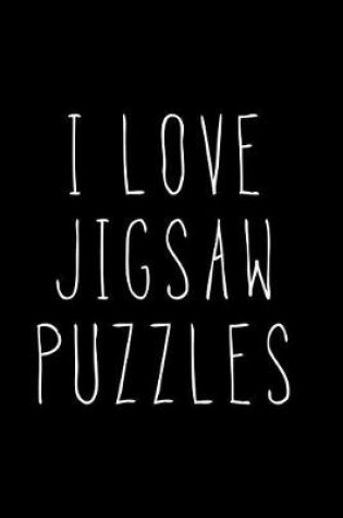 Cover of I Love Jigsaw Puzzles