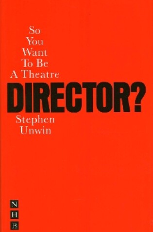 Cover of So You Want To Be A Theatre Director?