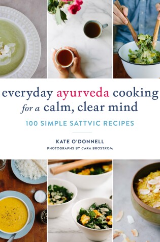 Cover of Everyday Ayurveda Cooking for a Calm, Clear Mind