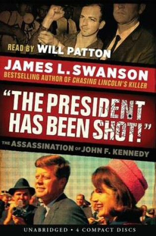 Cover of The President Has Been Shot!: The Assassination of John F. Kennedy