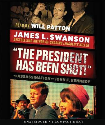 Book cover for The President Has Been Shot!: The Assassination of John F. Kennedy