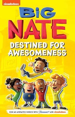 Book cover for Big Nate: Destined for Awesomeness