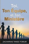 Book cover for Toi, Ton équipe et Ton Ministére